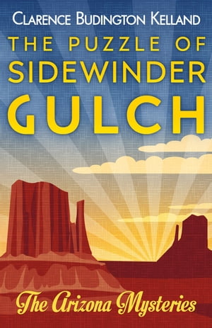 The Puzzle of Sidewinder Gulch America's Most Be