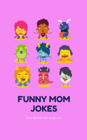 Funny Mom Jokes Your Mother will Laugh a lotŻҽҡ[ Adrian M. ]