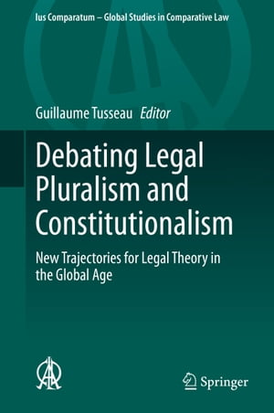 Debating Legal Pluralism and Constitutionalism New Trajectories for Le...