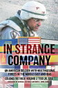 In Strange Company An American Soldier with Multinational Forces in the Middle E...