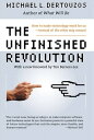 The Unfinished Revolution How to Make Technology Work for Us--Instead of the Other Way Around【電子書籍】[ Michael L. Dertouzos ]