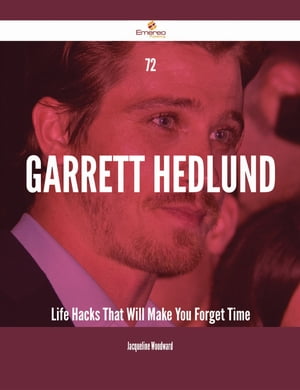 72 Garrett Hedlund Life Hacks That Will Make You Forget TimeŻҽҡ[ Jacqueline Woodward ]