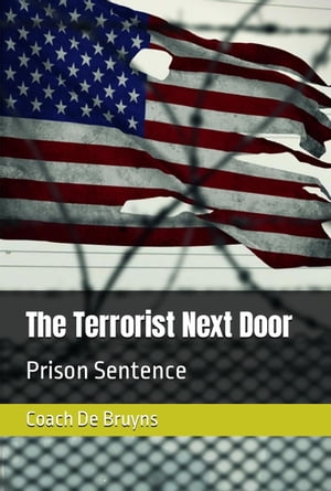 The Terrorist Next Door: Prison Sentence