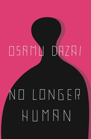No Longer Human【電子書籍】 Osamu Dazai