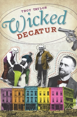 ŷKoboŻҽҥȥ㤨Wicked DecaturŻҽҡ[ Troy Taylor ]פβǤʤ1,917ߤˤʤޤ