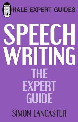 Speechwriting The Expert Guide【電子書籍】