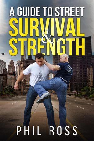 A Guide to Street Survival & Strength