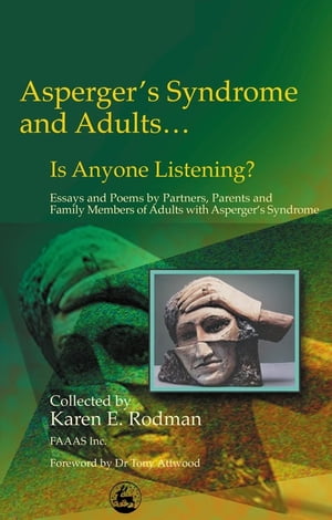 ŷKoboŻҽҥȥ㤨Asperger Syndrome and Adults... Is Anyone Listening? Essays and Poems by Spouses, Partners and Parents of Adults with Asperger SyndromeŻҽҡ[ Karen Rodman ]פβǤʤ3,493ߤˤʤޤ