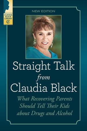 ŷKoboŻҽҥȥ㤨Straight Talk from Claudia Black What Recovering Parents Should Tell Their Kids About Drugs and AlcoholŻҽҡ[ Claudia Black ]פβǤʤ2,078ߤˤʤޤ