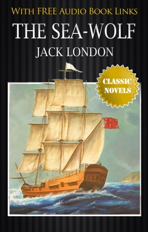 THE SEA-WOLF Classic Novels: New Illustrated