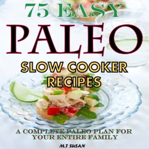 75 Easy Paleo Slow Cooker Recipes