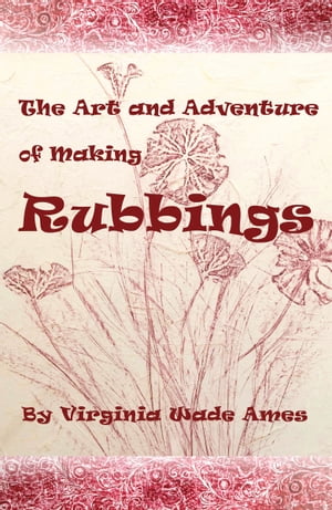 The Art and Adventure of Making Rubbings【電子書籍