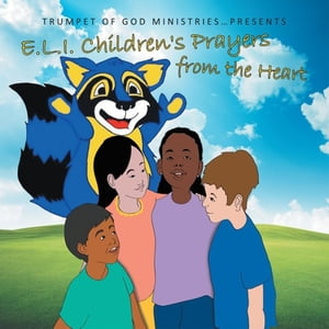 E.L.I. Children's Prayers from the Heart