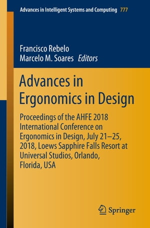 Advances in Ergonomics in Design Proceedings of the AHFE 2018 International Conference on Ergonomics in Design, July 21-25, 2018, Loews Sapphire Falls Resort at Universal Studios, Orlando, Florida, USAŻҽҡ