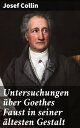 Untersuchungen ?ber Goethes Faust in seiner ?ltesten Gestalt