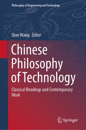 Chinese Philosophy of Technology Classical Readings and Contemporary Work【電子書籍】