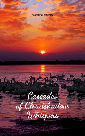 Cascades of Cloudshadow Whispers【電子書籍】[ Sebastian Sarapuu ](3)