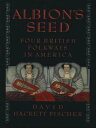 Albion's Seed:Four British Folkways in America F