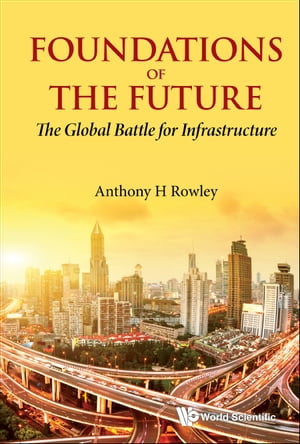 Foundations Of The Future: The Global Battle For