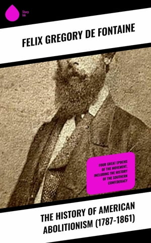 The History of American Abolitionism (1787-1861)