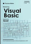 Mastering Visual Basic From Fundamental Concepts to Advanced Applications in .NET【電子書籍】[ Thomas Blake ]