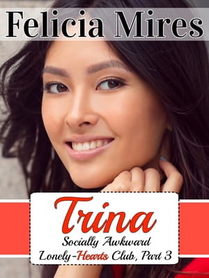 Trina (Socially Awkward Lonely-Hearts Club, Part 3) a Christian Chick-Lit Romance