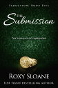 The Submission【電子書籍】[ Roxy Sloane ]