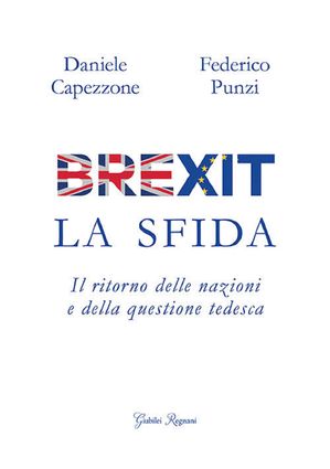 Brexit. La sfida Il ritorno delle nazioni e della questione tedesca