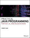Practical Java Programming for IoT, AI, and Blockchain【電子書籍】 Perry Xiao