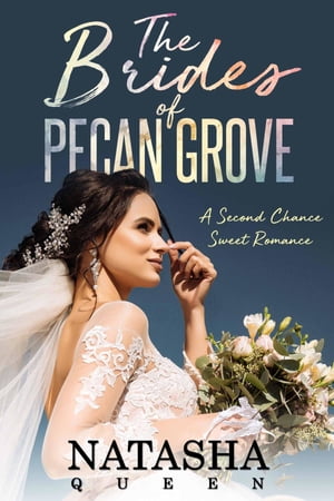 The Brides of Pecan Grove A Second Chance Sweet 