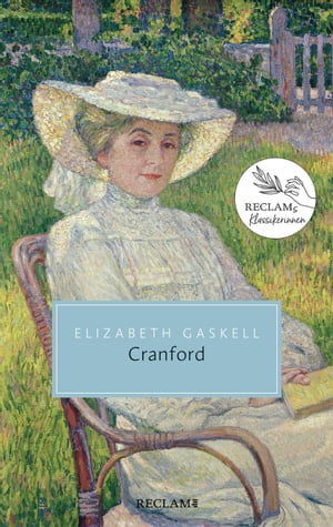 Cranford Damals ? heute ? morgen: Reclams KlassikerinnenŻҽҡ[ Elizabeth Gaskell ]