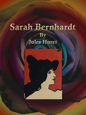 Sarah Bernhardt【電子書籍】 Jules Huret