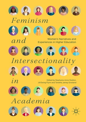 ŷKoboŻҽҥȥ㤨Feminism and Intersectionality in Academia Womens Narratives and Experiences in Higher EducationŻҽҡۡפβǤʤ4,011ߤˤʤޤ
