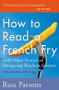ŷKoboŻҽҥȥ㤨How To Read A French Fry and Other Stories of Intriguing Kitchen ScienceŻҽҡ[ Russ Parsons ]פβǤʤ1,584ߤˤʤޤ