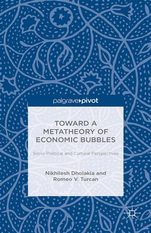 Toward a Metatheory of Economic Bubbles: Socio-Political and Cultural Perspectives