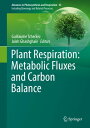 Plant Respiration: Metabolic Fluxes and Carbon Balance【電子書籍】