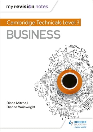 My Revision Notes: Cambridge Technicals Level 3 Business