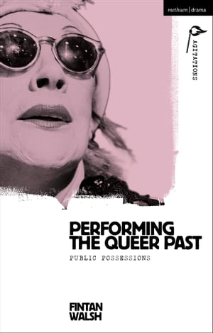 Performing the Queer Past