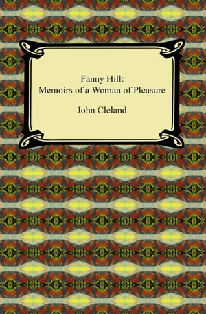 Fanny Hill: Memoirs of a Woman of Pleasure