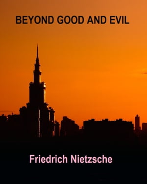 Beyond Good and EvilŻҽҡ[ Friedrich Nietzsche ]