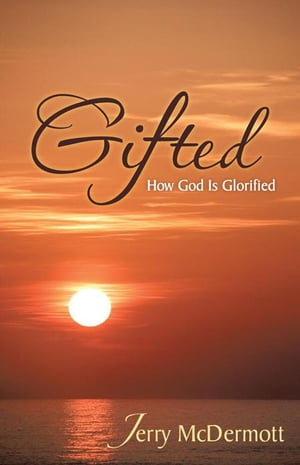 ŷKoboŻҽҥȥ㤨Gifted How God Is GlorifiedŻҽҡ[ Jerry McDermott ]פβǤʤ468ߤˤʤޤ