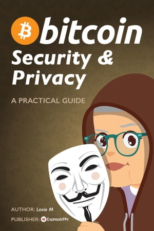 Bitcoin: Security and Privacy【電子書籍】[