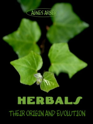 Herbals : Their Origin and Evolution (Illustrated)