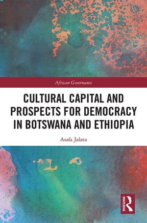 Cultural Capital and Prospects for Democracy in Botswana and Ethiopia