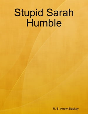 Stupid Sarah Humble