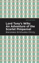 Lord Tony's Wife An Adventure of the Scarlet Pim