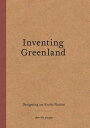 Inventing Greenland Designing an Arctic Nation