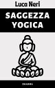 Saggezza Yogica【電子書籍】[ Alpz Italia ]