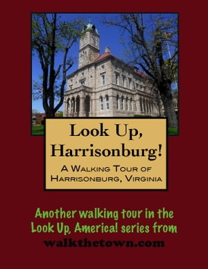 A Walking Tour of Harrisonburg, Virginia【電