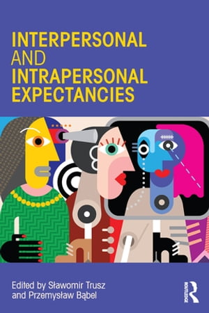 Interpersonal and Intrapersonal Expectancies【電子書籍】